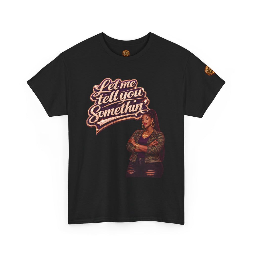 Let Me Tell You Something tee | Woman with arms crossed, retro script design