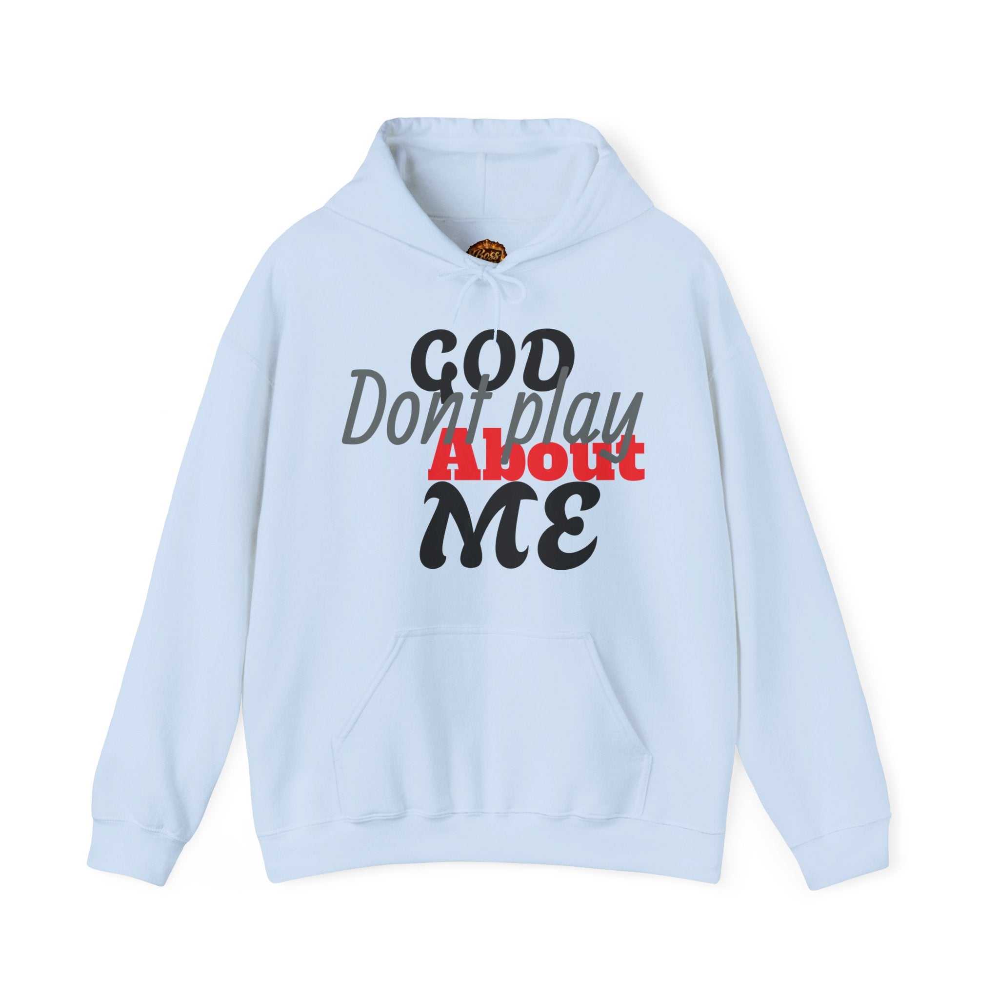 God Don't Play About Me Hoodie | Bold Script Faith Statement