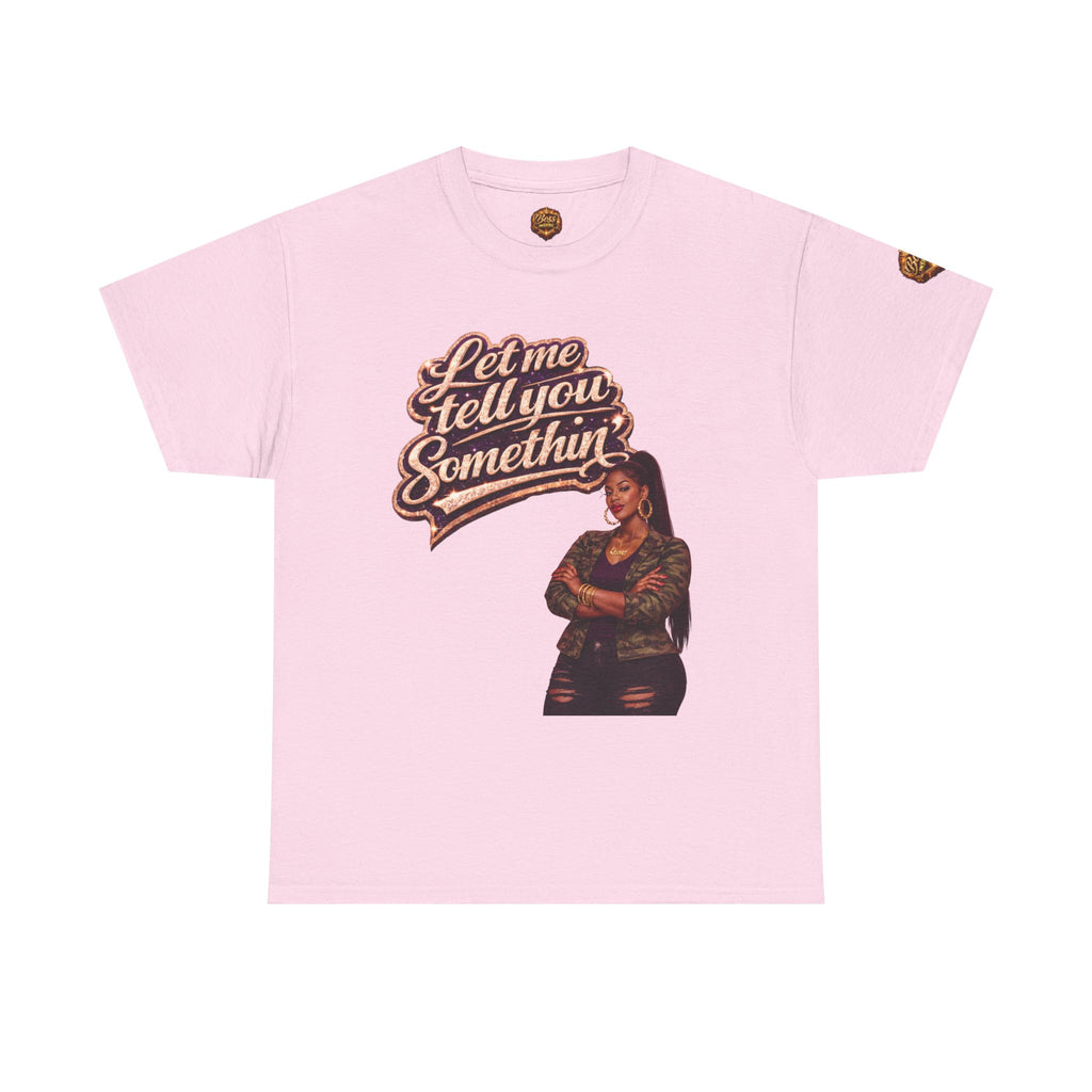 Let Me Tell You Something tee | Woman with arms crossed, retro script design